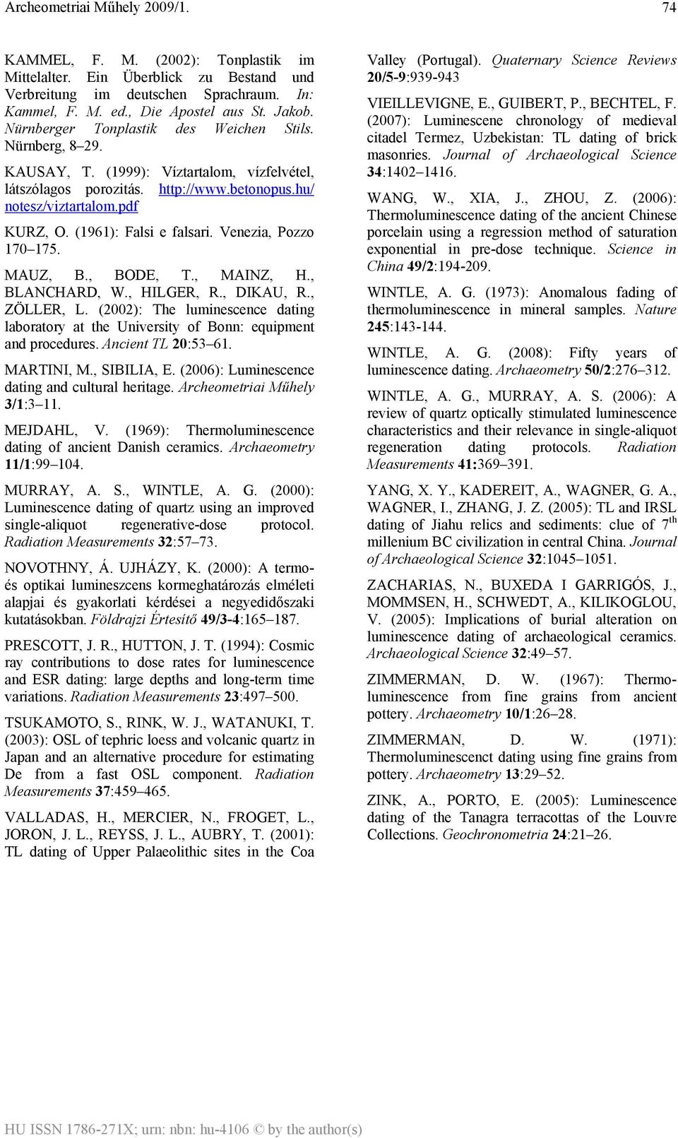 (1961): Falsi e falsari. Venezia, Pozzo 170 175. MAUZ, B., BODE, T., MAINZ, H., BLANCHARD, W., HILGER, R., DIKAU, R., ZÖLLER, L.