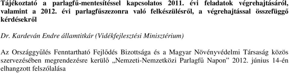 Kardeván Endre államtitkár (Vidékfejlesztési Minisztérium) Az Országgyűlés Fenntartható Fejlődés Bizottsága és a