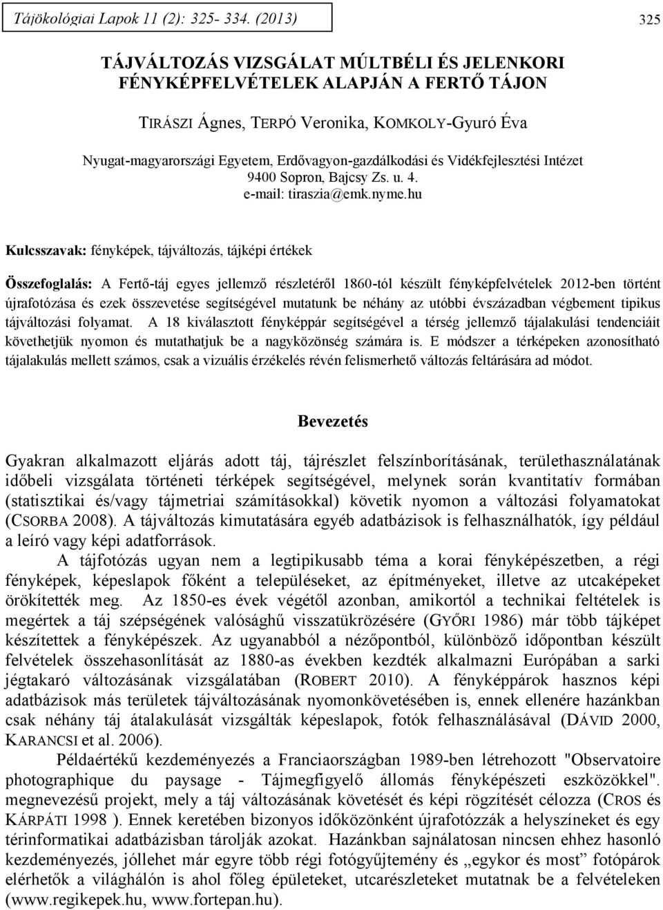 és Vidékfejlesztési Intézet 9400 Sopron, Bajcsy Zs. u. 4. e-mail: tiraszia@emk.nyme.