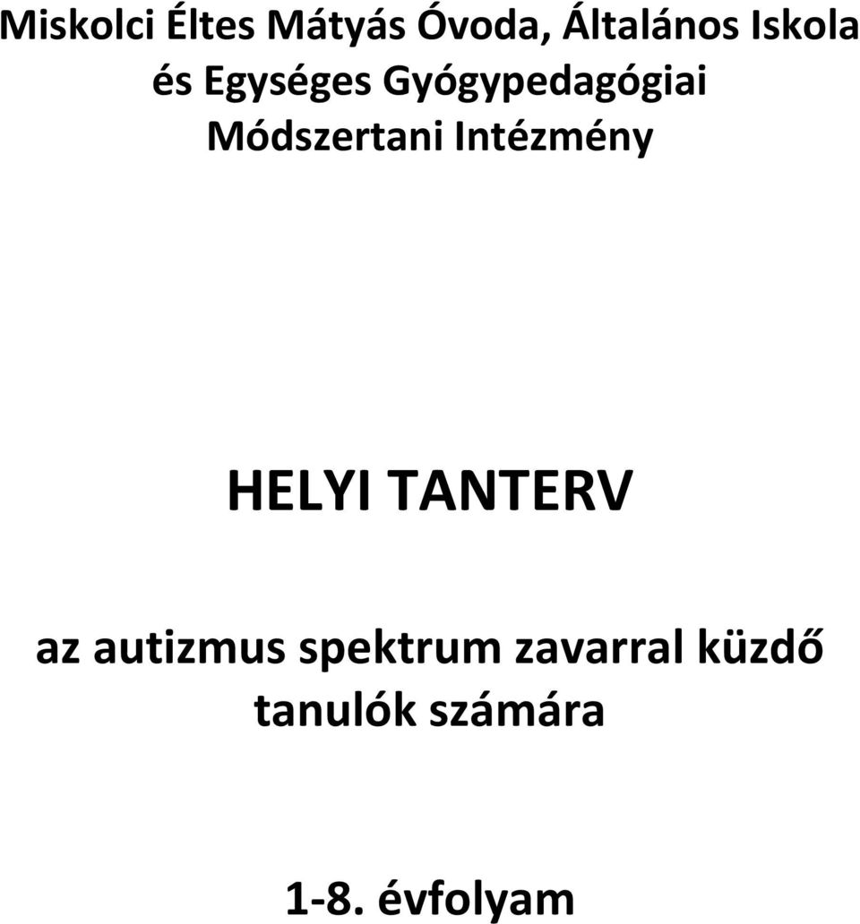 Módszertani Intézmény HELYI TANTERV az