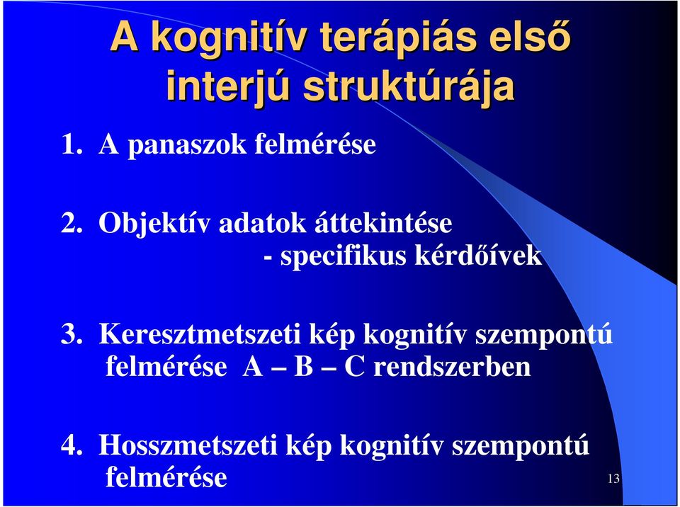 Objektív adatok áttekintése - specifikus kérdőívek 3.