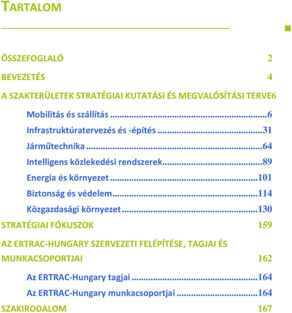 ..101 Biztonság és védelem...114 Közgazdasági környezet.