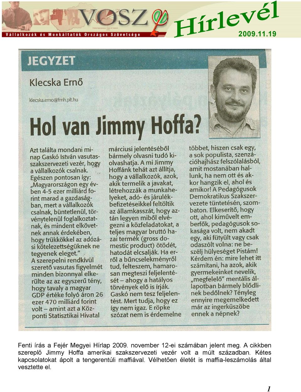 A cikkben szereplő Jimmy Hoffa amerikai szakszervezeti vezér volt a