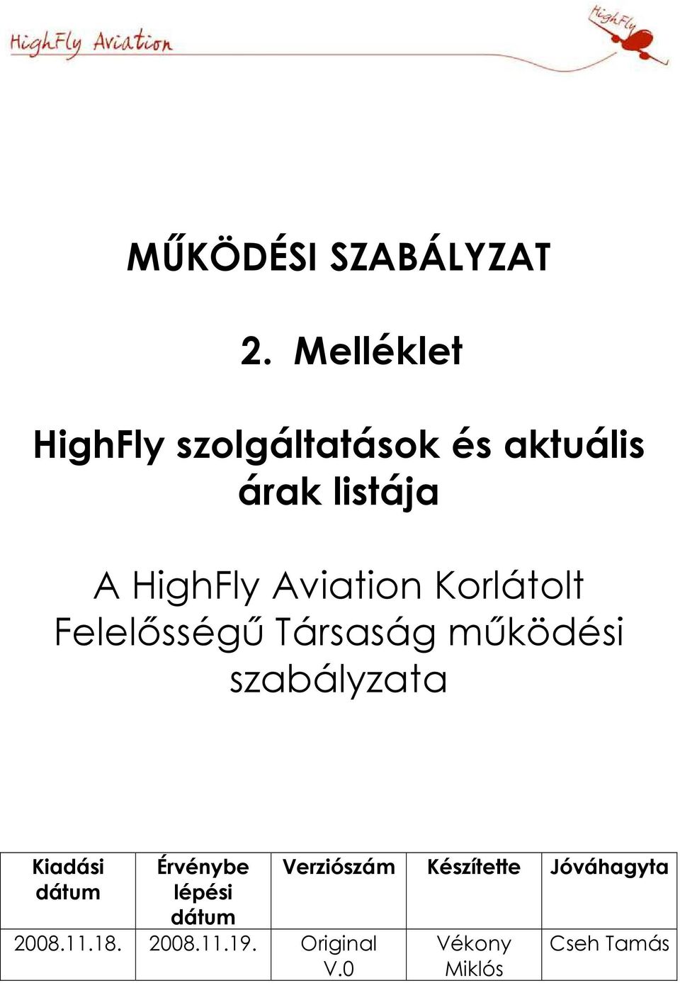 Aviation Korlátolt Felelısségő Társaság mőködési szabályzata Kiadási