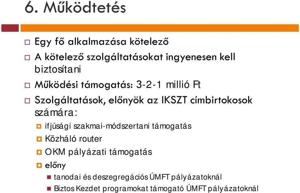 címbirtokosok számára: ifjúsági szakmai-módszertani támogatás Közháló router OKM pályázati