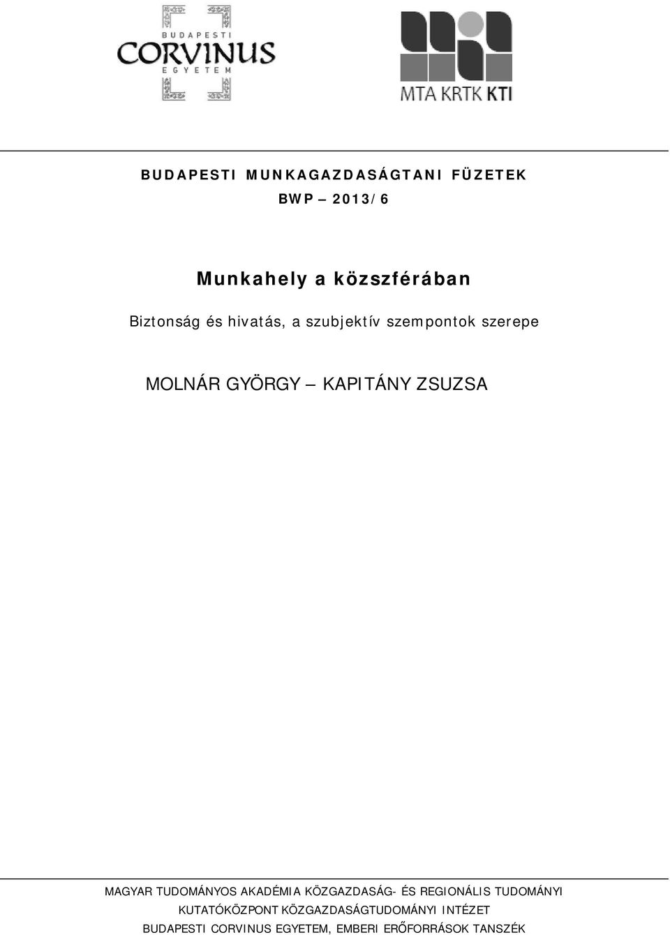 ZSUZSA MAGYAR TUDOMÁNYOS AKADÉMIA KÖZGAZDASÁG- ÉS REGIONÁLIS TUDOMÁNYI