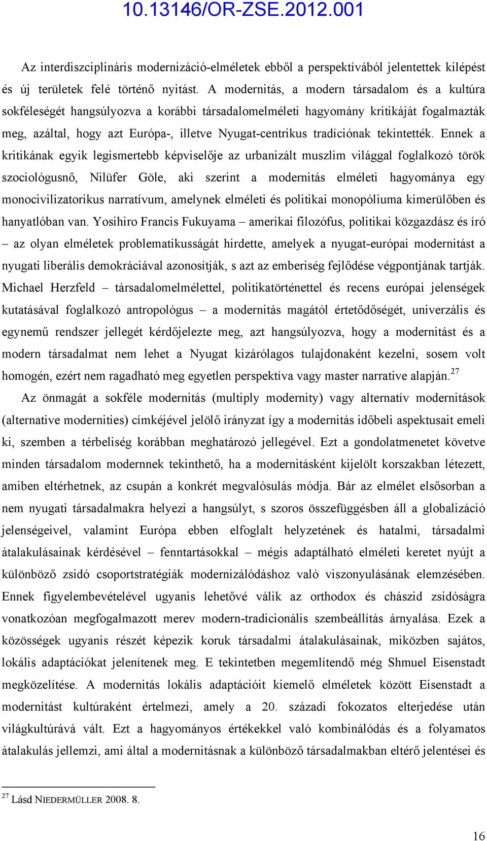 tradíciónak tekintették.