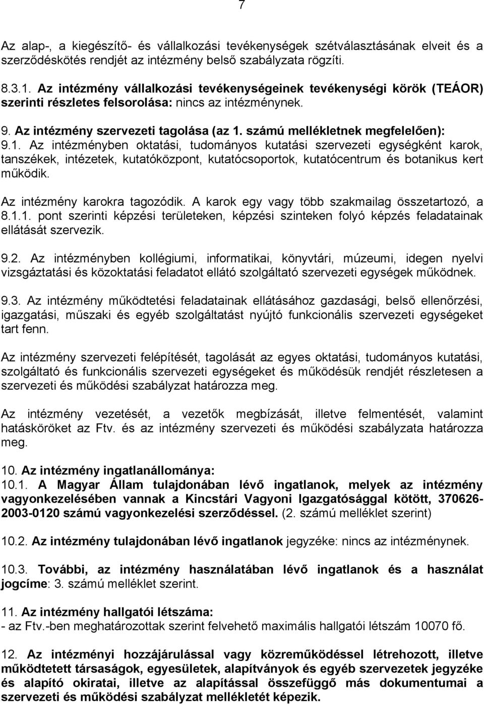 számú mellékletnek megfelelően): 9.1.