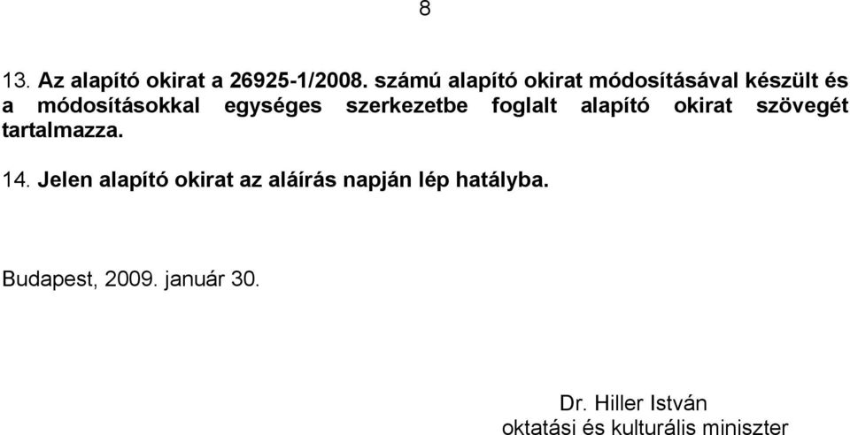 szerkezetbe foglalt alapító okirat szövegét tartalmazza. 14.