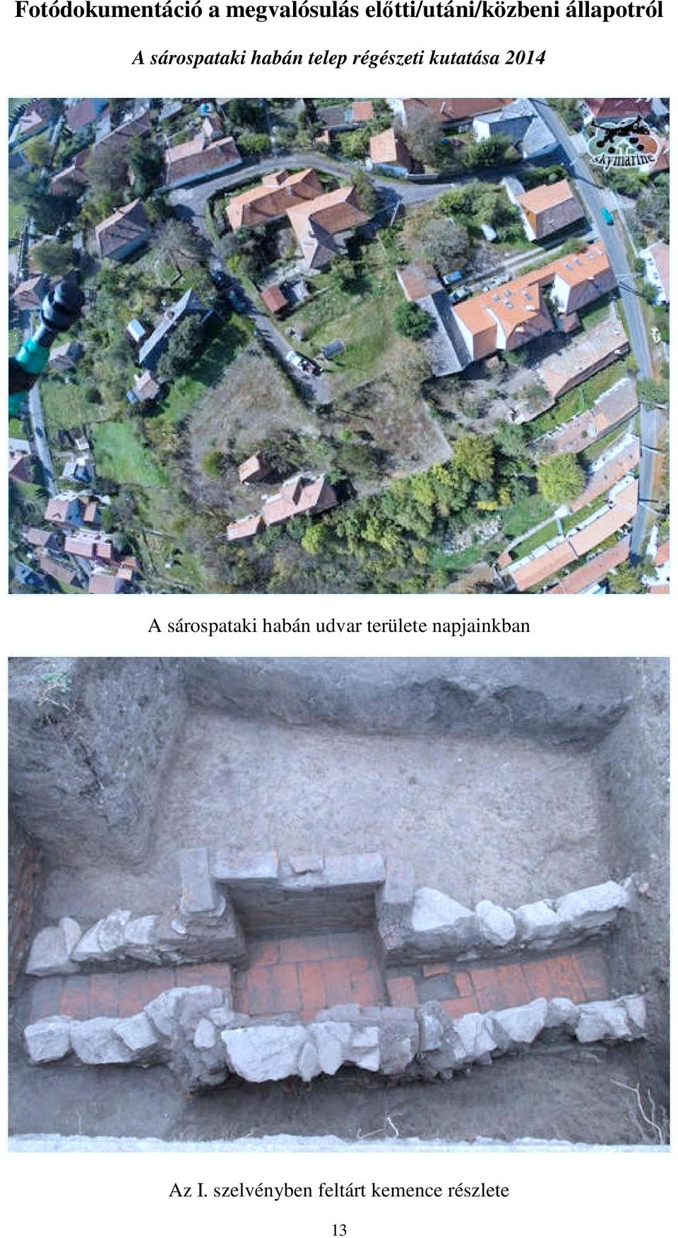 telep régészeti kutatása 2014 A sárospataki habán