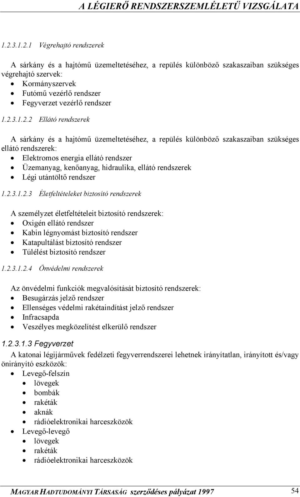 ellátó rendszerek Légi utántöltő rendszer 1.2.