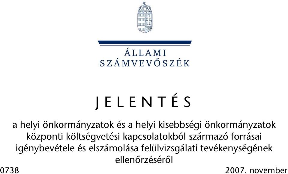 származó forrásai igénybevétele és elszámolása