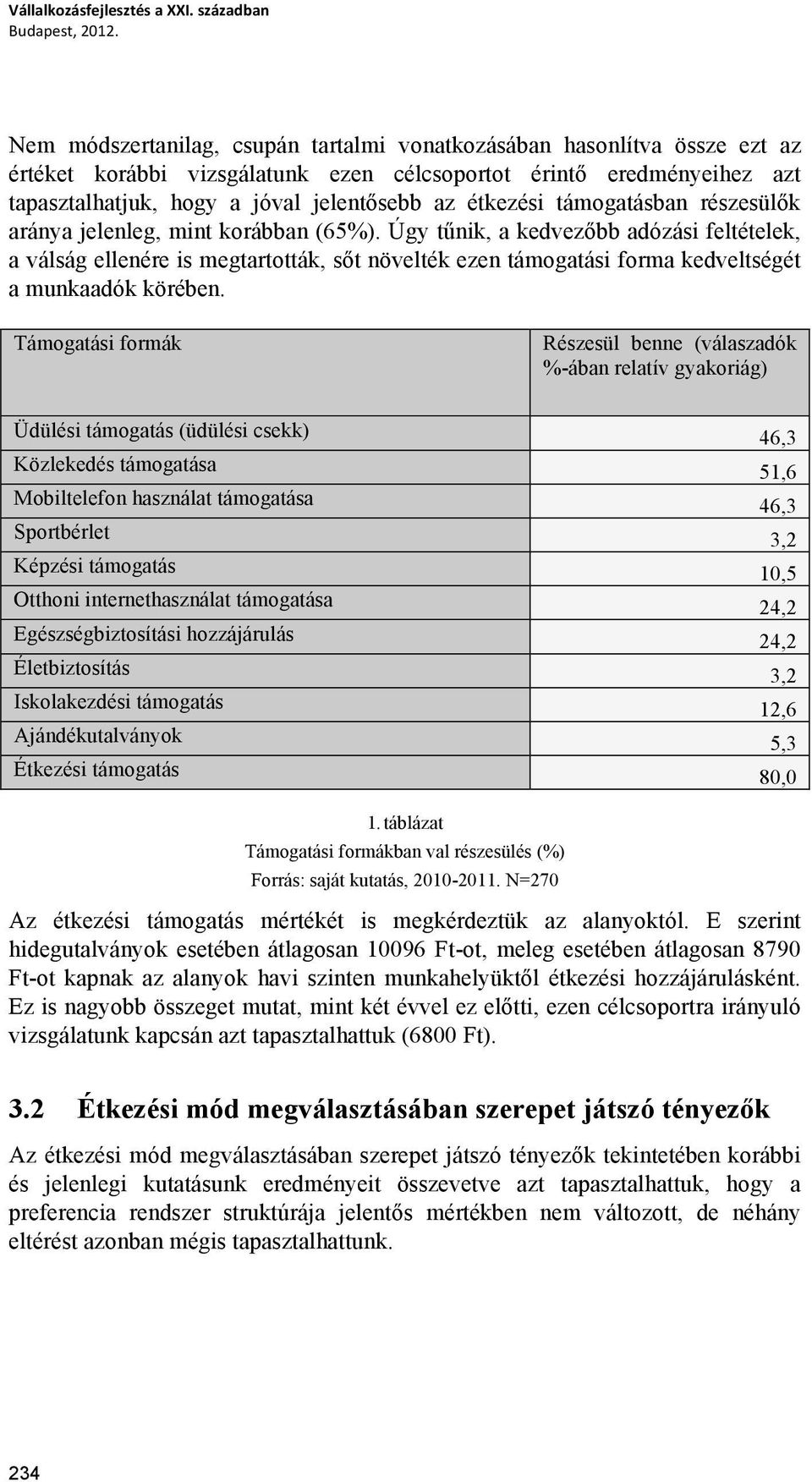 étkezési támogatásban részesülők aránya jelenleg, mint korábban (65%).