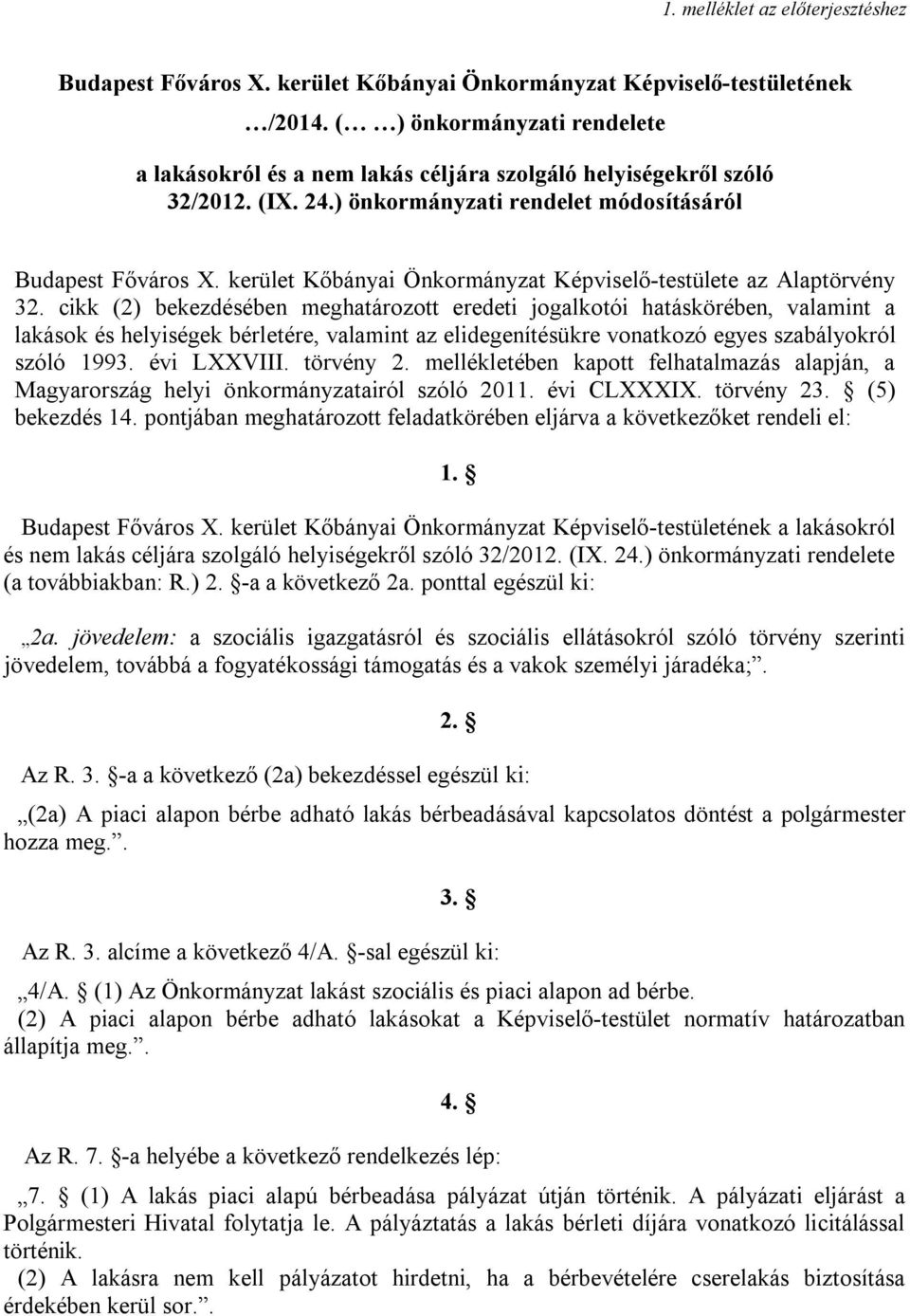 kerület Kőbányai Önkormányzat Képviselő-testülete az Alaptörvény 32.