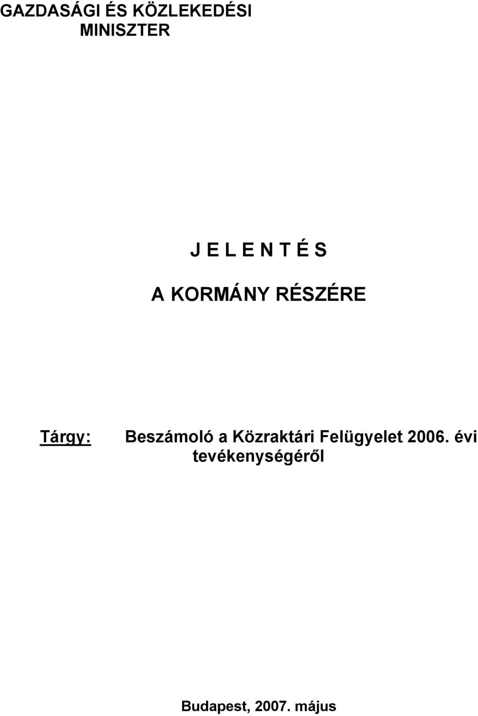 Beszámoló a Közraktári Felügyelet 2006.