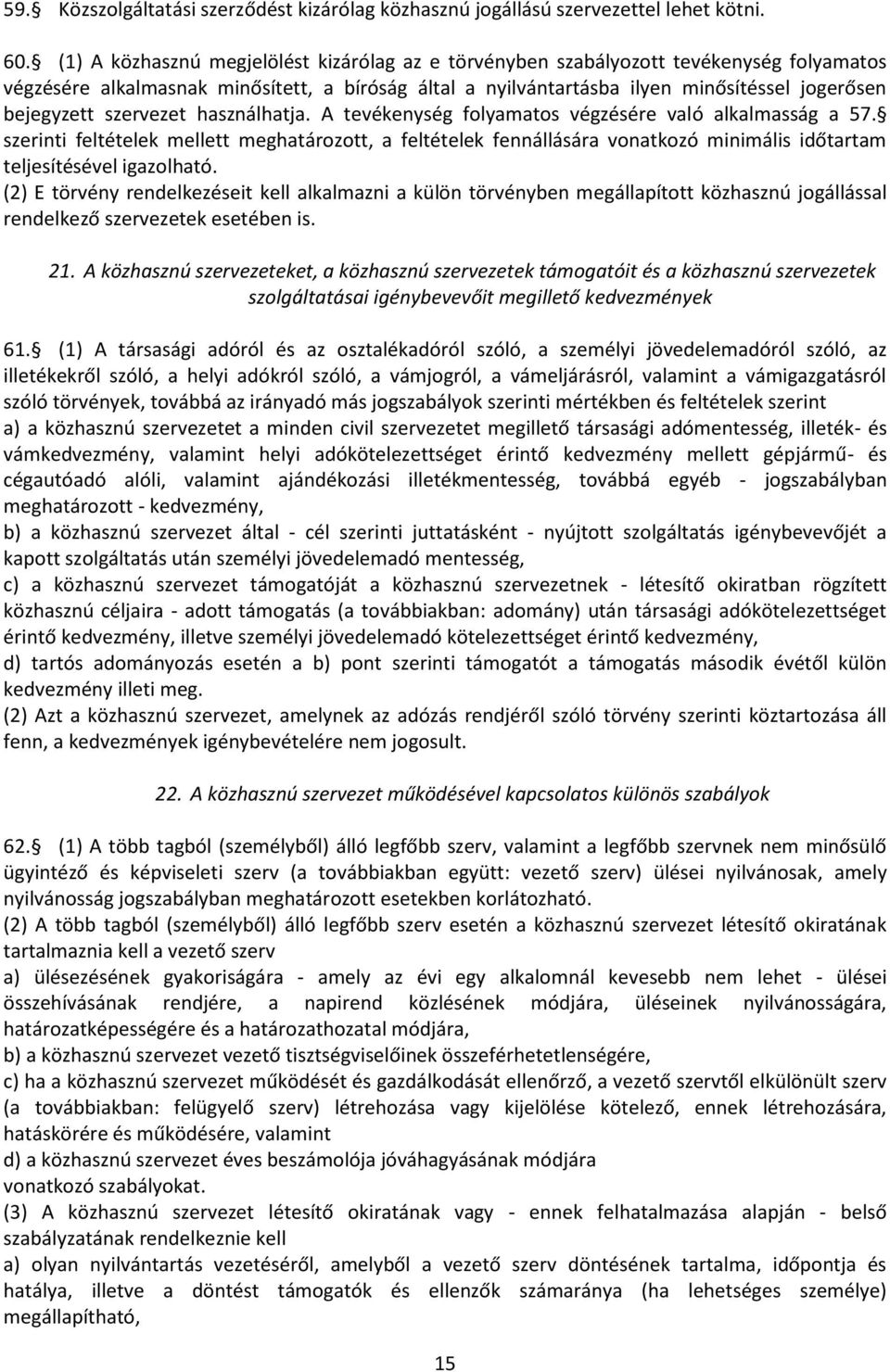 szervezet használhatja. A tevékenység folyamatos végzésére való alkalmasság a 57.