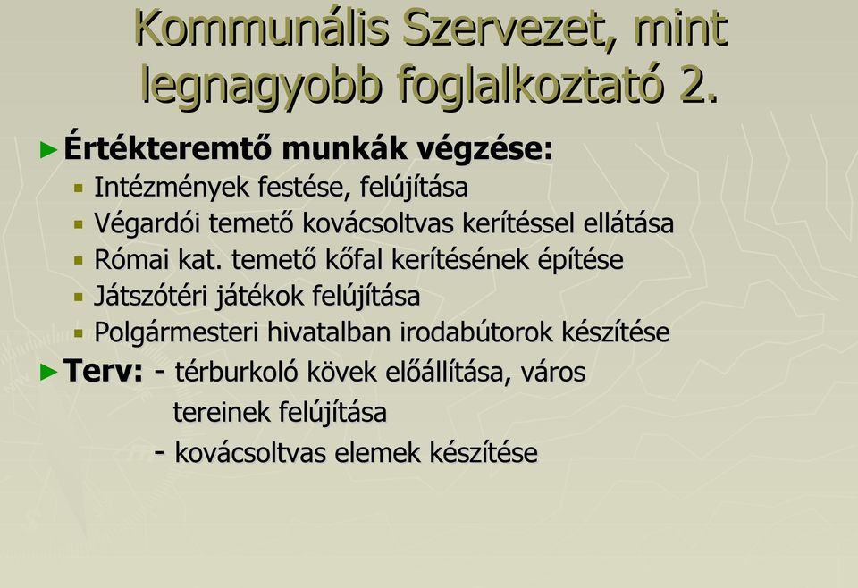 kerítéssel ellátása Római kat.