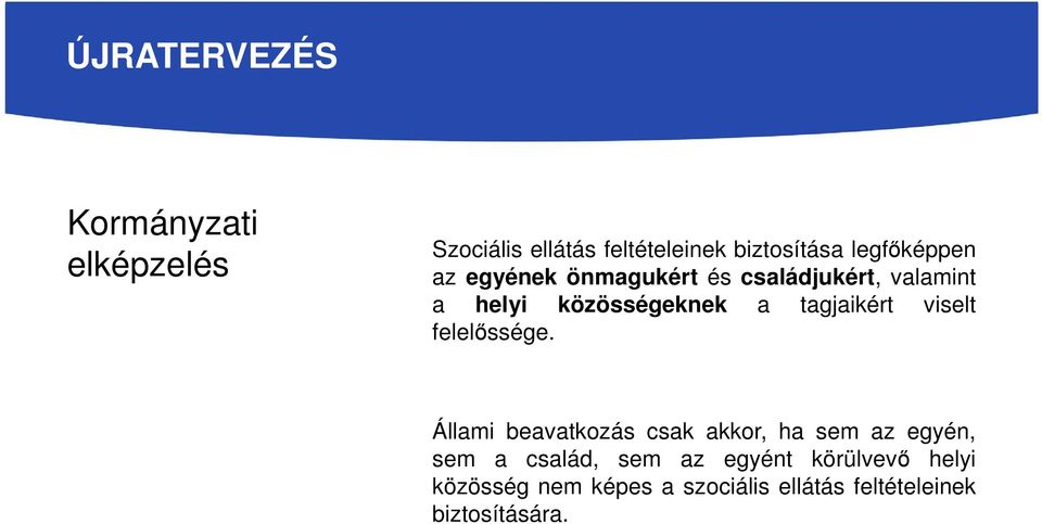 tagjaikért viselt felelőssége.