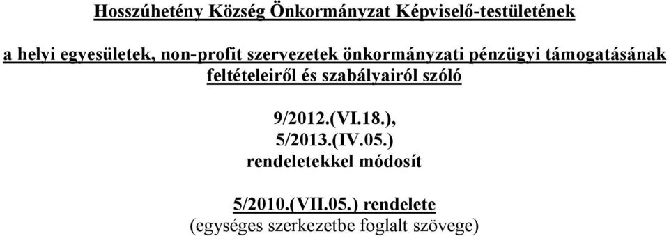 feltételeiről és szabályairól szóló 9/2012.(VI.18.), 5/2013.(IV.05.