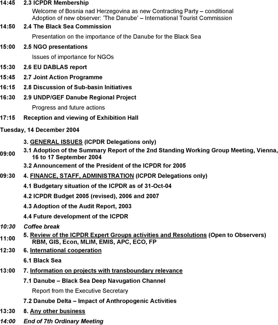 7 Joint Action Programme 16:15 2.8 Discussion of Sub-basin Initiatives 16:30 2.