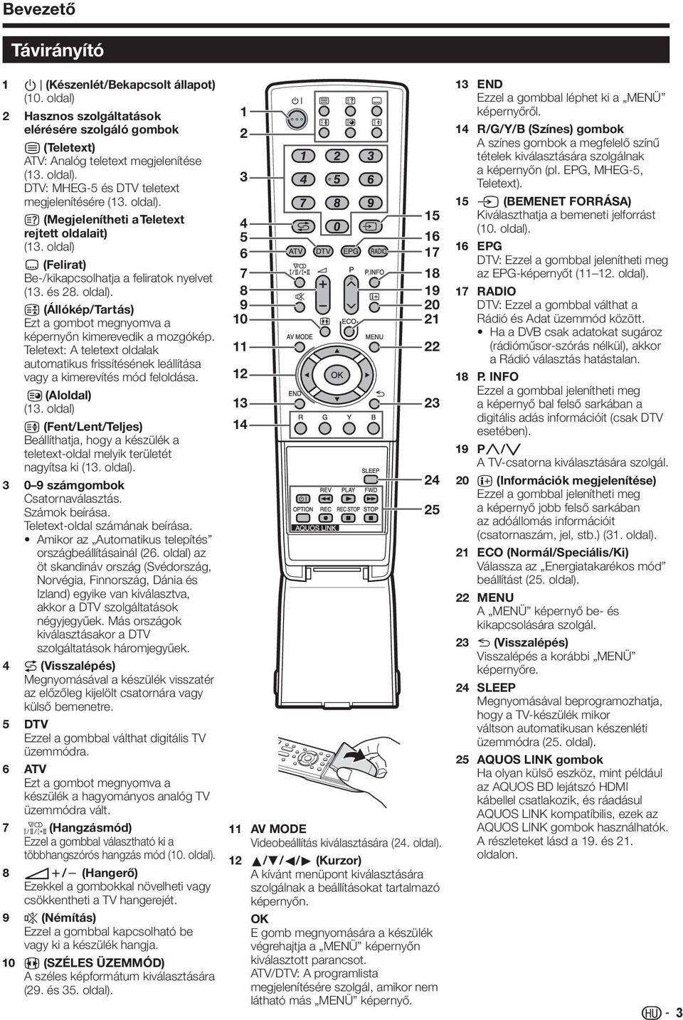 Teletext: A teletext oldalak automatikus frissítésének leállítása vagy a kimerevítés mód feloldása. (Aloldal) (3.