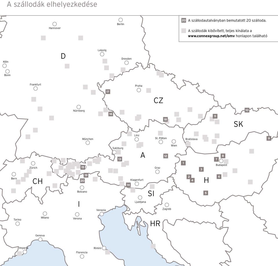 net/omv honlapon található Köln D Leipzig Dresden Bonn Frankfurt Praha 17 CZ Nürnberg 16 18 11 SK 10 München Linz St.