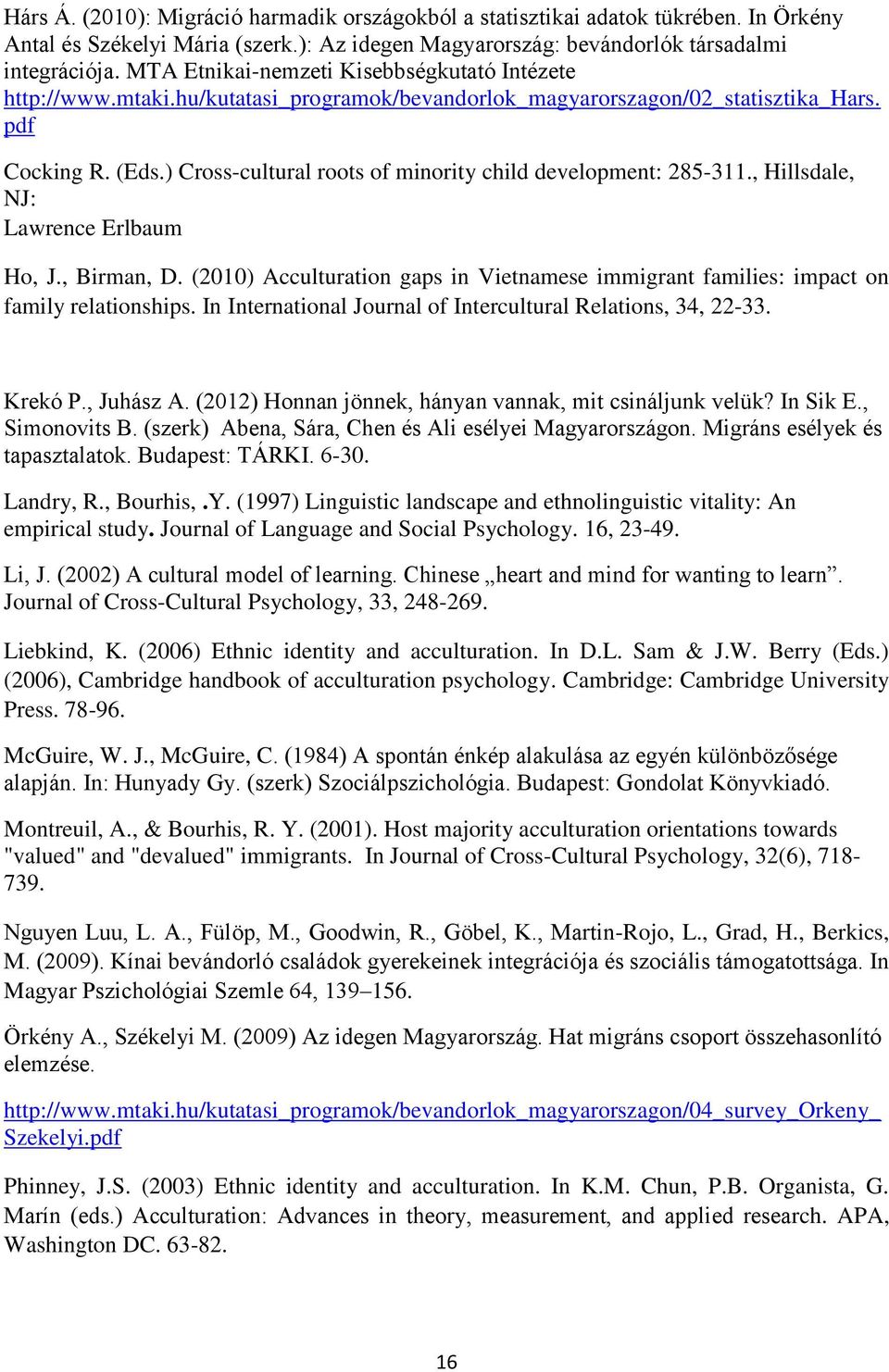 ) Cross-cultural roots of minority child development: 285-311., Hillsdale, NJ: Lawrence Erlbaum Ho, J., Birman, D.