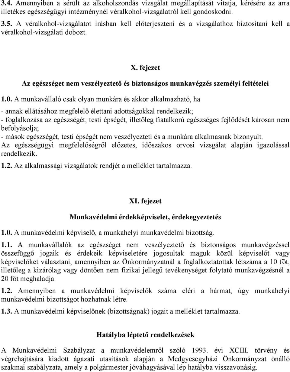 fejezet Az egészséget nem veszélyeztető és biztonságos munkavégzés személyi feltételei 1.0.