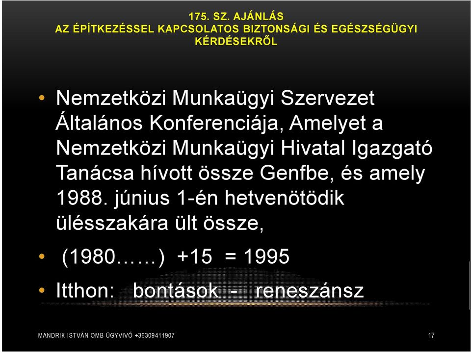 Munkaügyi Szervezet Általános Konferenciája, Amelyet a Nemzetközi Munkaügyi Hivatal Igazgató