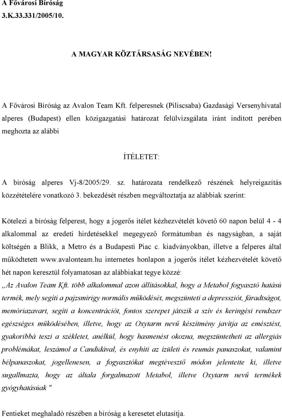 sz. határozata rendelkező részének helyreigazítás közzétételére vonatkozó 3.