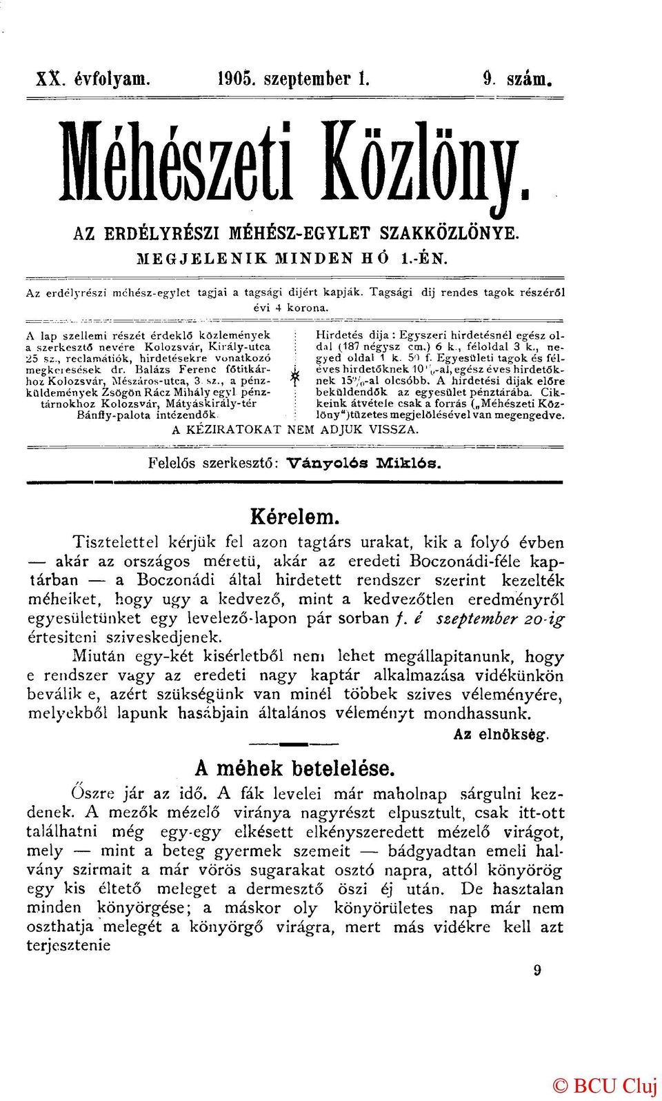 , ne a szerkesztő nevére Kolozsvár, Király-utca 25 sz., reclamátiók, hirdetésekre vonatkozó gyed oldal 1 k. 50 f. Egyesületi tagok és félmegkn esések dr.