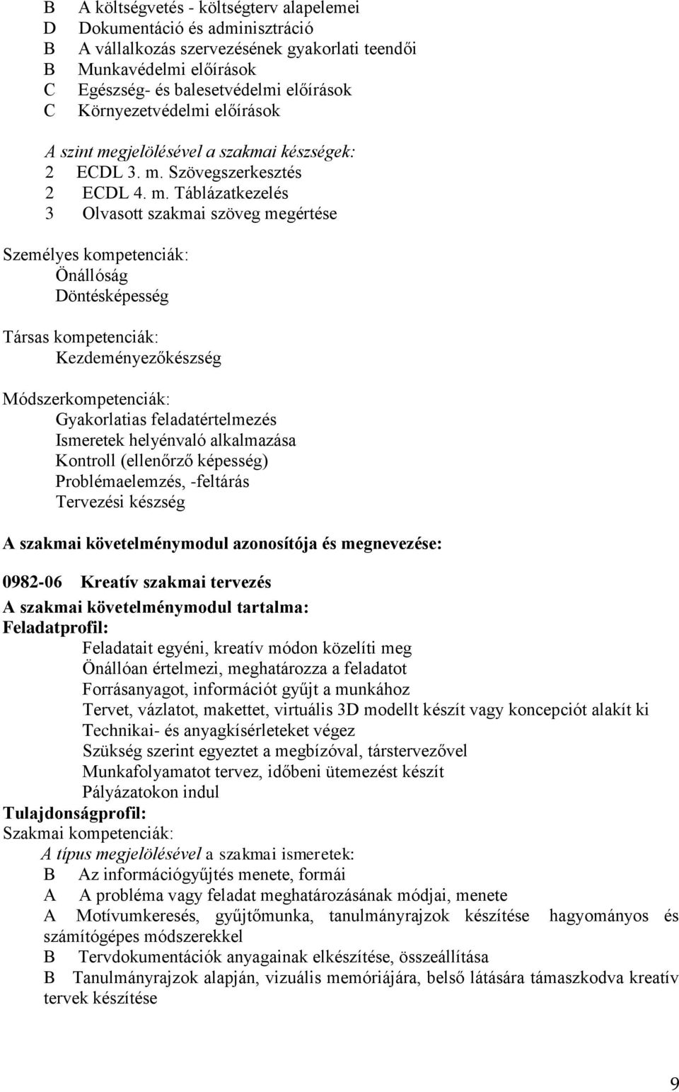 gjelölésével a szakmai készségek: 2 ECDL 3. m.