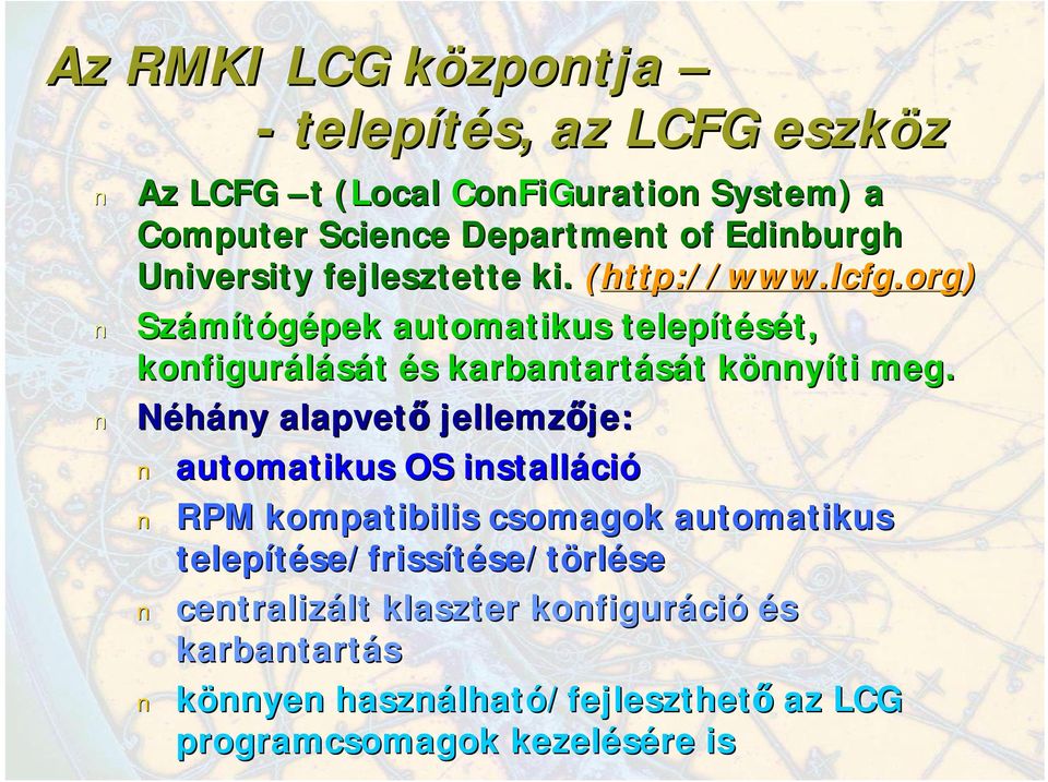 org) Számítógépek automatikus telepítését, konfigurálását és karbantartását könnyíti meg.