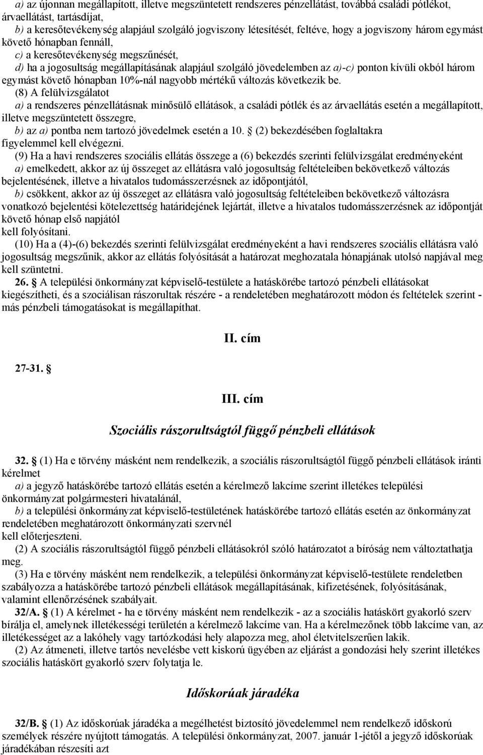 három egymást követő hónapban 10%-nál nagyobb mértékű változás következik be.
