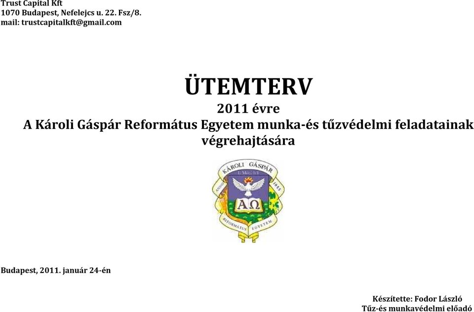 com ÜTEMTERV 2011 évre A Károli Gáspár Református Egyetem munka-és