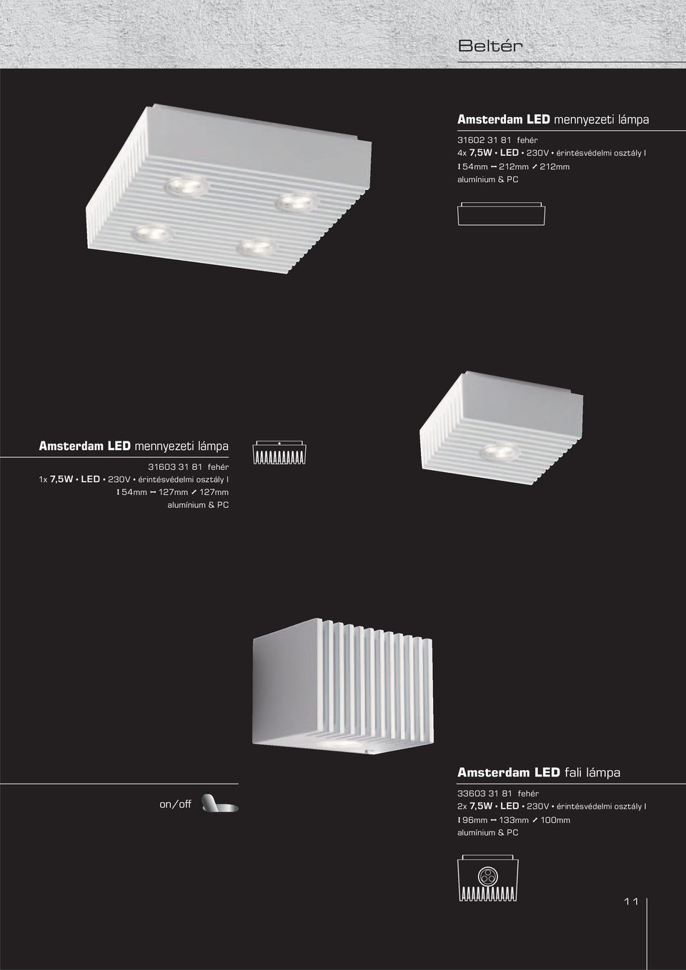 31 81 fehér 1x 7,5W LED H 54mm J 127mm ² 127mm Amsterdam LED fali