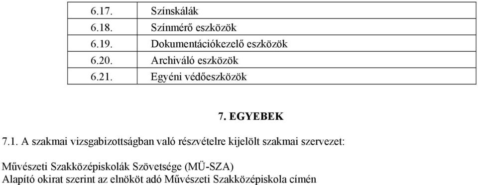 Egyéni védőeszközök 7. EGYEBEK 7.1.