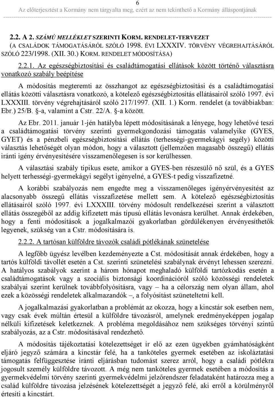 98. (XII. 30.) KORM. RENDELET MÓDOSÍTÁSA) 2.2.1.