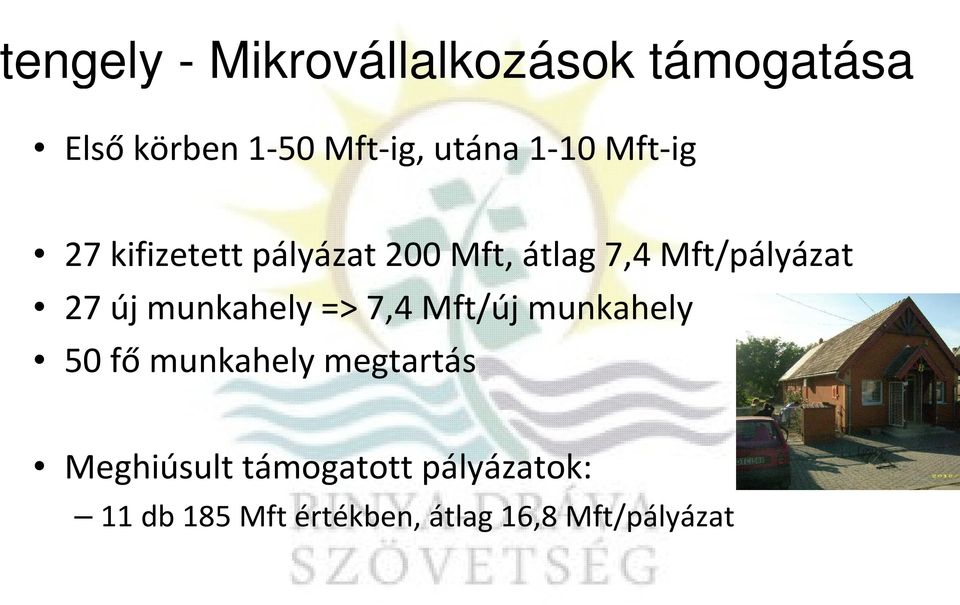 új munkahely => 7,4 Mft/új munkahely 50 fő munkahely megtartás