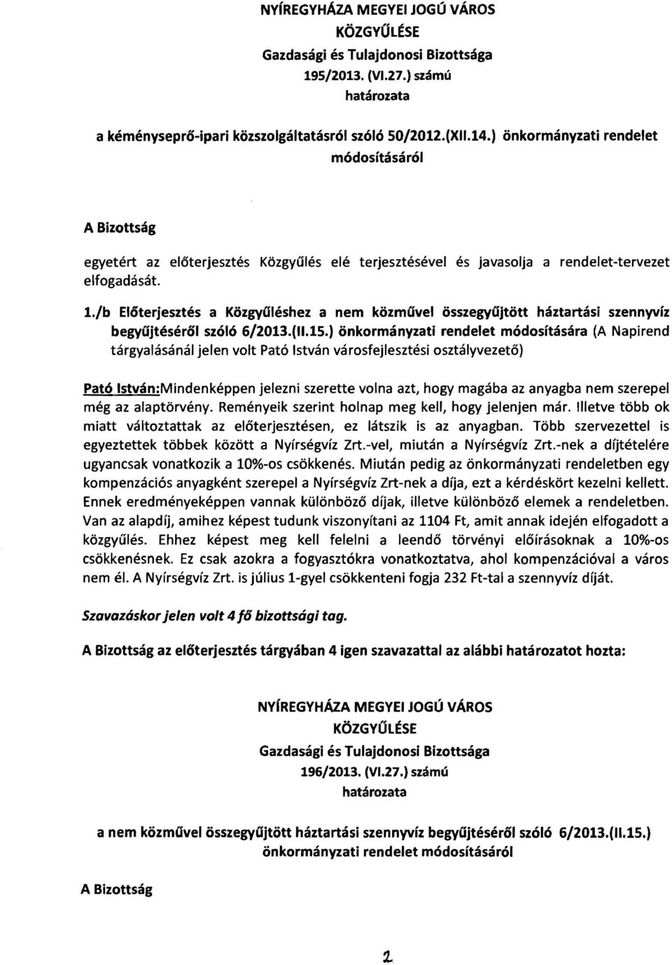 /b EI6terjesztés a Közgyűléshez a nem közművel összegyűjtött háztartási szennyvíz begyűjtésér61 szóló 6/2013.(11.15.