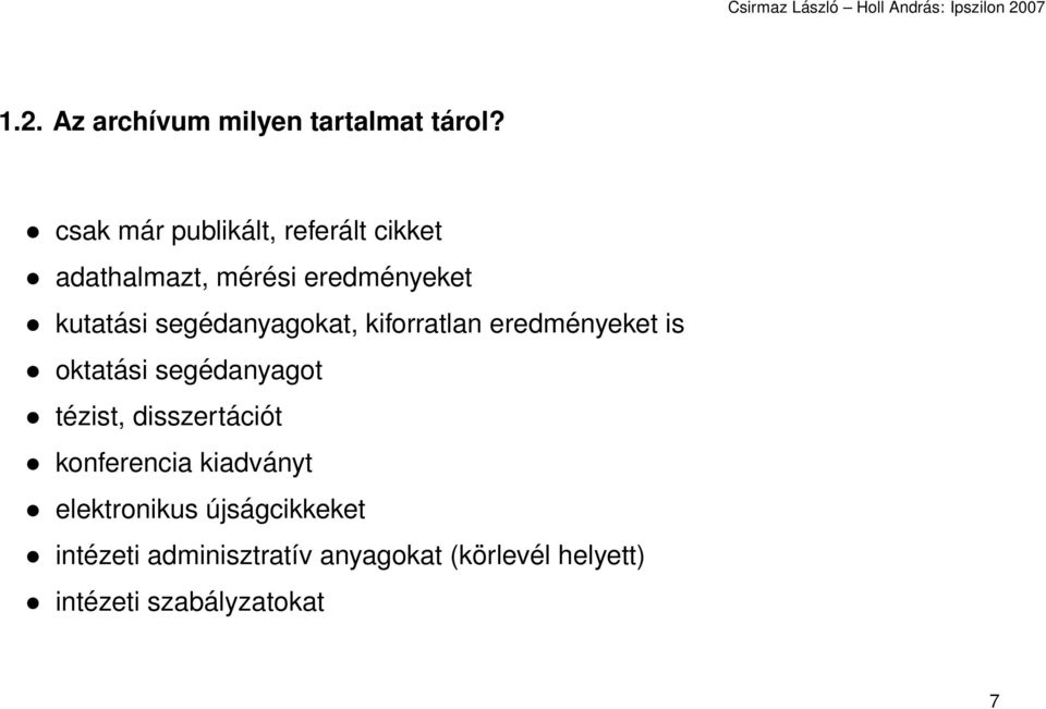 segédanyagokat, kiforratlan eredményeket is oktatási segédanyagot tézist,