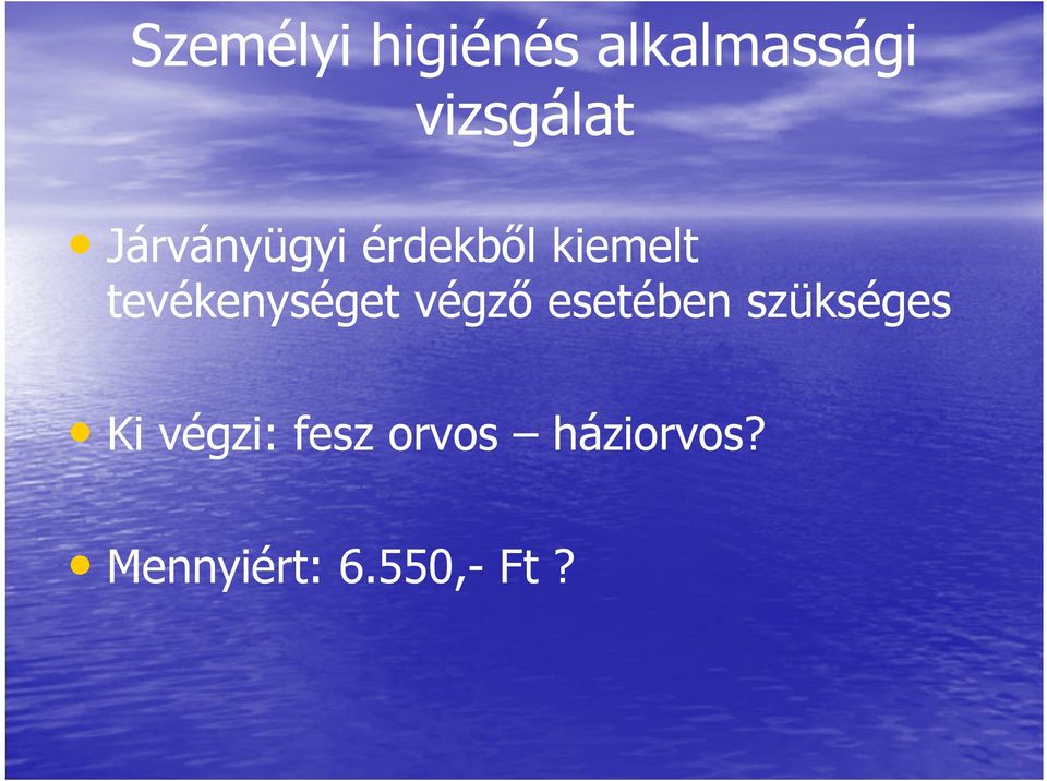 tevékenységet végző esetében szükséges