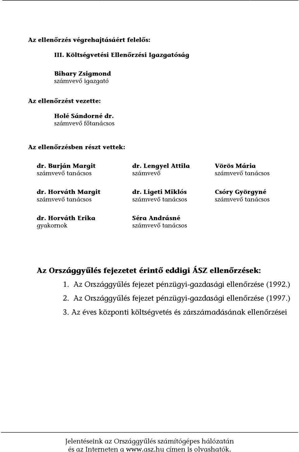 Ligeti Miklós Csóry Györgyné számvevő tanácsos számvevő tanácsos számvevő tanácsos dr.