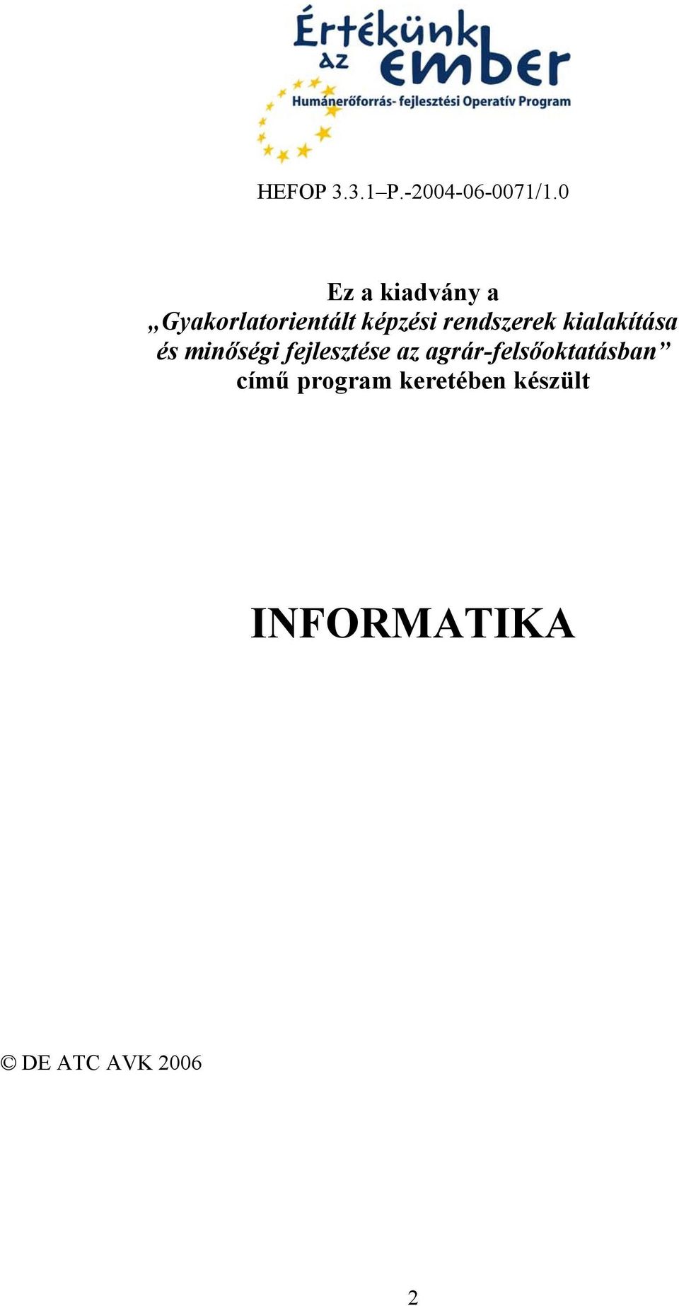 rendszerek kialakítása és minőségi fejlesztése az