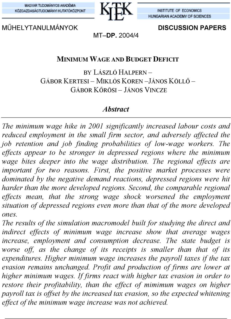 labour costs and reduced employment n the small frm sector, and adversely affected the job retenton and job fndng probabltes of low-wage workers.