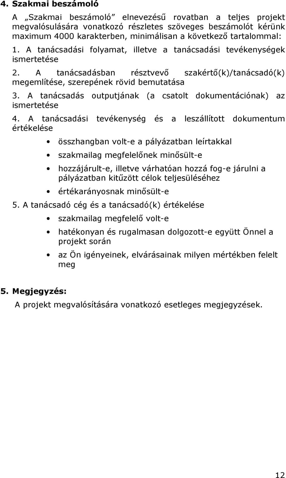 A tanácsadás utputjának (a csatlt dkumentációnak) az ismertetése 4.