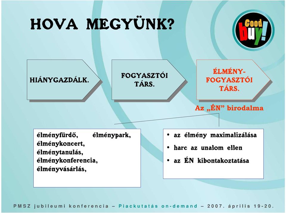 élménytanulás, élménytanulás, élménykonferencia, élménykonferencia, élményvásárlás, élményvásárlás, az az élmény