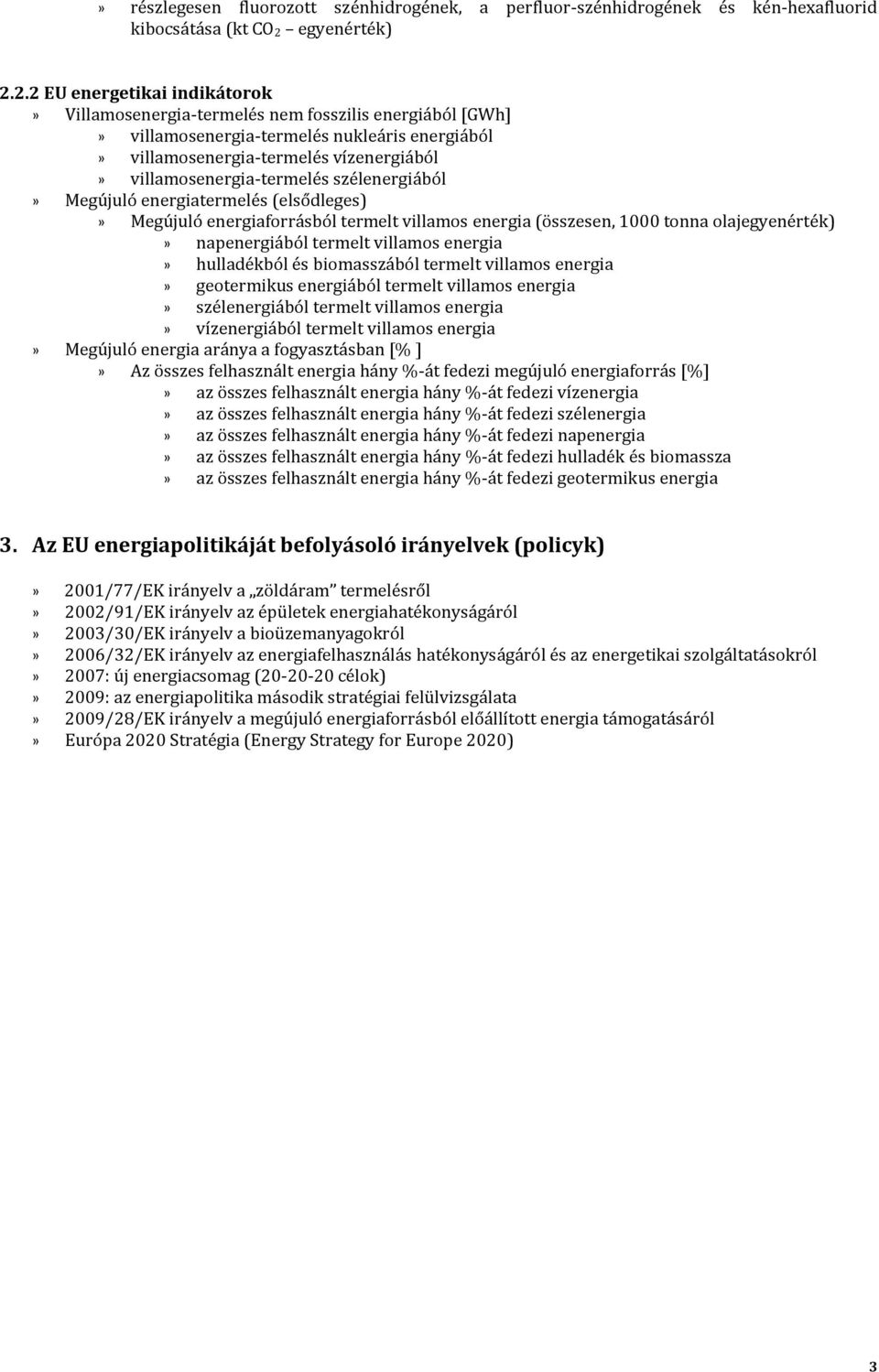 2.2 EU energetikai indikátorok» Villamosenergia-termelés nem fosszilis energiából [GWh]» villamosenergia-termelés nukleáris energiából» villamosenergia-termelés vízenergiából»