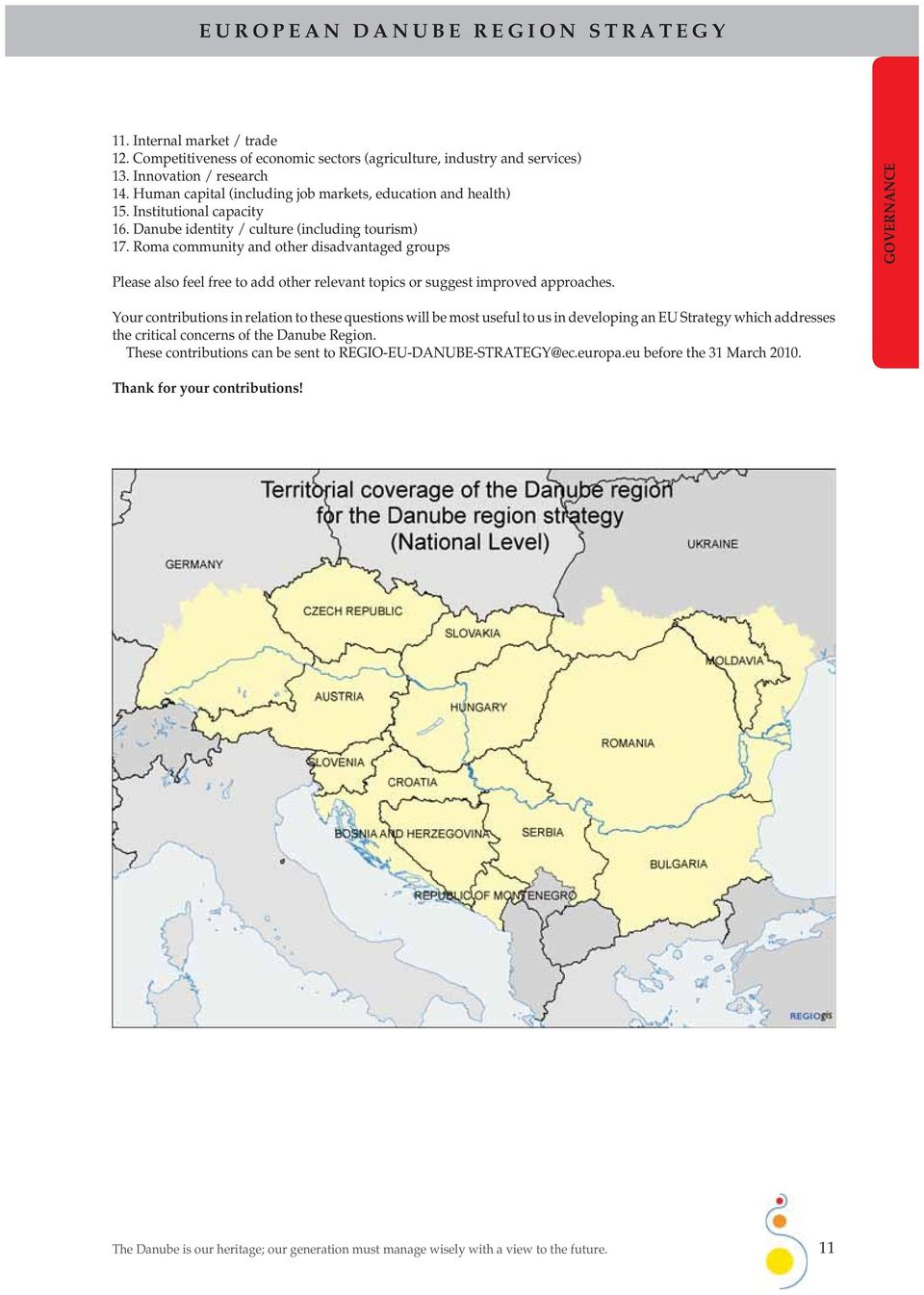 Roma community and other disadvantaged groups GOVERNANCE Please also feel free to add other relevant topics or suggest improved approaches.