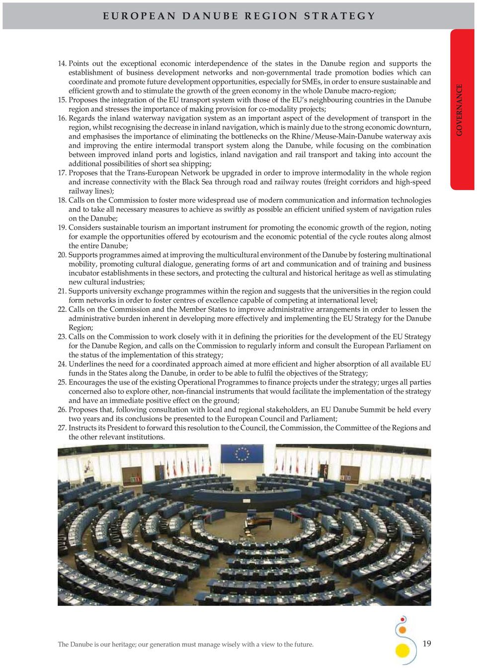 which can coordinate and promote future development opportunities, especially for SMEs, in order to ensure sustainable and efficient growth and to stimulate the growth of the green economy in the